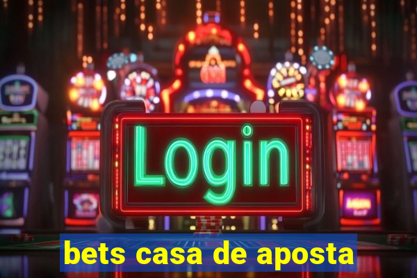 bets casa de aposta